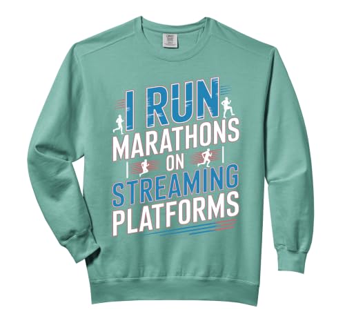I Run Marathons Streaming Binge Sweatshirt