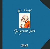 Mon grand-père 2874261114 Book Cover