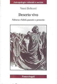 Paperback Deserto vivo. Sahara e Sahel, passato e presente [Italian] Book