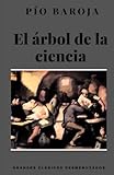 El Árbol de la Ciencia: Pío Baroja. Grandes clásicos desmenuzados (Spanish Edition)