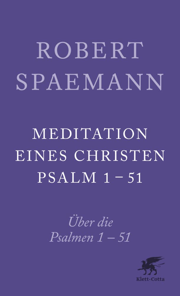 Meditationen eines Christen I: Über die Psalmen 1-51
