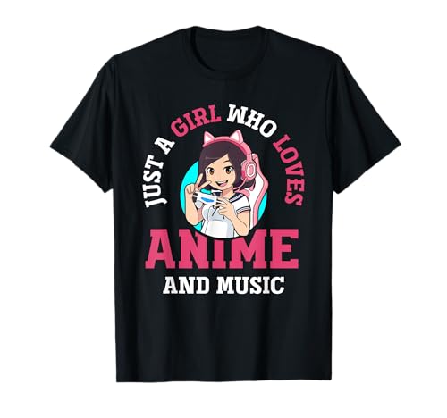 Just A Girl Who Loves Anime and Music Adolescente Girls Anime Lover Camiseta