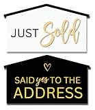 Real Estate House Shaped Just Sold Sign - Said Yes to the Address - Agent Supplies and Signs- Photo Prop for Realtor - New Homeowner Gift- Closing Gifts for buyers - Our First Home Sweet Home To Hold - Black Sign (17 inch)