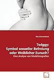 twiggy foscarini verlängerung  Twiggy: Symbol sexueller Befreiung oder Weiblicher Eunuch?: Eine Analyse von Modefotografien