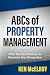 The ABCs of Property Management: What You Need to Know to Maximize Your Money Now (Rich Dad Advisors)