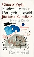 Bischweiler oder Der große Lebold: Jüdische Komödie 3931109100 Book Cover