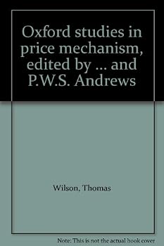 Hardcover Oxford studies in price mechanism, edited by ... and P.W.S. Andrews Book