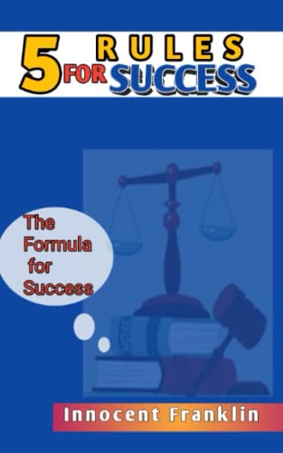 5 Rules for Success: The formula for Success