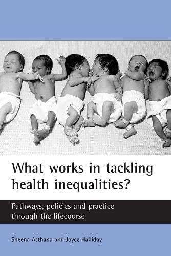 Buy What works in tackling health inequalities?: Pathways, policies and ...