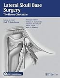  Lateral Skull Base Surgery: The House Clinic Atlas