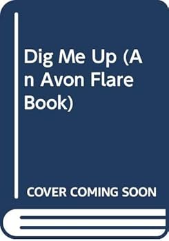Paperback Dig Me Up (An Avon Flare Book) Book