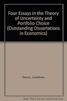 Four essays in the theory of uncertainty and portfolio choice 0824041453 Book Cover