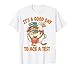 Its A Good Day to Ace A Test Silly Goose Test Day Students T-Shirt