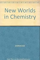 New Worlds in Chemistry 0465051022 Book Cover