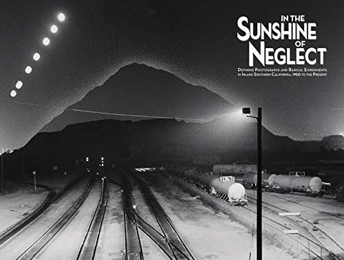 In the Sunshine of Neglect édition de prestige sur les expériences photographiques radicales