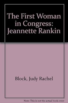 Hardcover The First Woman in Congress: Jeannette Rankin Book