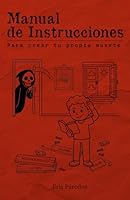 Manual de Instrucciones Para crear tu propia muerte (Spanish Edition) 8409809168 Book Cover