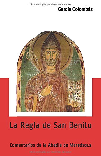 La Regla de San Benito: Comentarios de la Abadia de Maredsous (Spanish Edition)