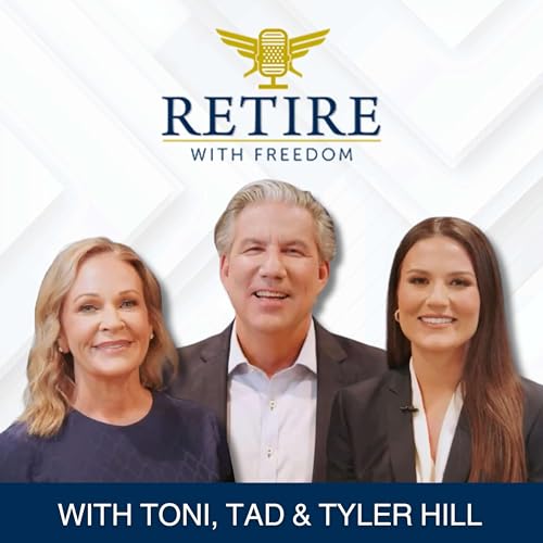 Retire With Freedom: Featuring Freedom Financial Group's Toni, Tyler & Tad Hill cover art