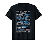 Photo Gallery funny sayings humour i don t want to be in the loop maglietta Photo Gallery funny sayings humour i don t want to be in the loop maglietta