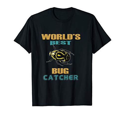 World s Best Bug Catcher Gift Men Women Bug Exterminator T-Shirt