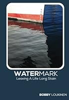 Watermark: Leaving a life long stain 1489540237 Book Cover