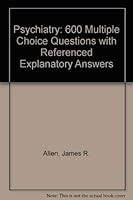 Psychiatry: 600 Multiple Choice Questions With Referenced Explanatory Answers (Medical Examination Review, Vol 7) 0874888867 Book Cover