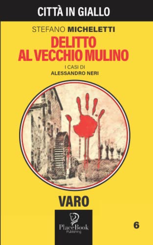 DELITTO AL VECCHIO MULINO - Varo 6