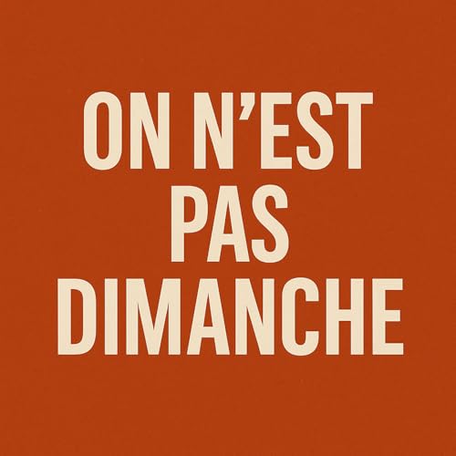 Page de couverture de On n'est pas dimanche