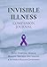 Invisible Illness Companion Journal: A Daily Tracker for Symptoms, Mood, Self-Care and Healing for Chronic & Invisible Health Conditions