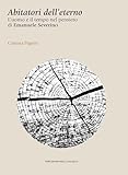 abitatore del pianeta marte  Abitatori dell\'eterno: L\'uomo e il tempo nel pensiero di Emanuele Severino (Metafisica Vol. 3)