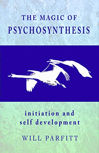 The Magic of Psychosynthesis: Initiation and Self Development