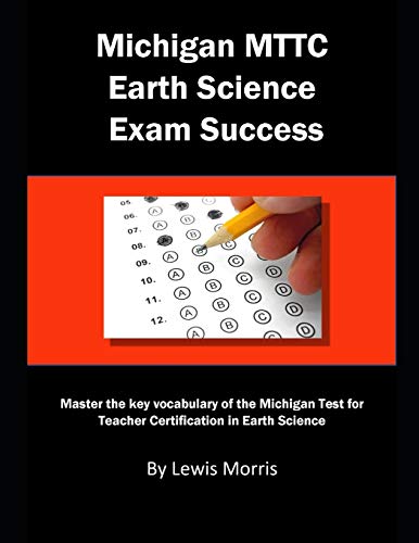 Michigan MTTC Earth Science Exam Success: Master the key vocabulary of the Michigan Test for Teacher Certification in Earth Science