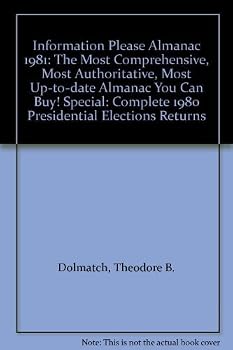 Information Please Almanac 1981: The Most Comprehensive, Most Authoritative, Most Up-to-date Almanac You Can Buy! Special: Complete 1980 Presidential Elections Returns