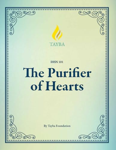 The Purifier of Hearts (Tayba Foundation Intermediate Level Coursebooks)