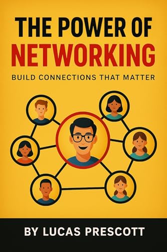 The Power of Networking: Build Connections That Matter (English Edition)