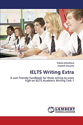 IELTS Writing Extra: A user-friendly handbook for those willing to score high on IELTS Academic Writing Task 1