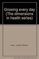 Growing every day (The dimensions in health series) B0007EFGJ4 Book Cover