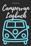  Campervan Logbuch: Das Reisetagebuch für die schönsten Momente im Vanlife.