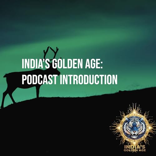 India&rsquo;s Golden Age Introduction: The Rise, Fall, and Return of Bharat