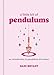 A Little Bit of Pendulums: An Introduction to Pendulum Divination (Little Bit Series)
