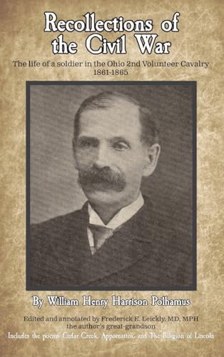 Recollections of the Civil War: The life of a soldier in the Ohio 2nd Volunteer Cavalry - 1861-1865
