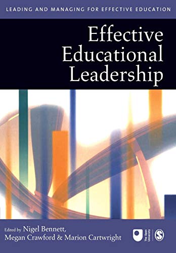 Effective Educational Leadership (Published in association with The Open University)