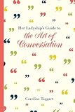 Her Ladyship's Guide to the Art of Conversation