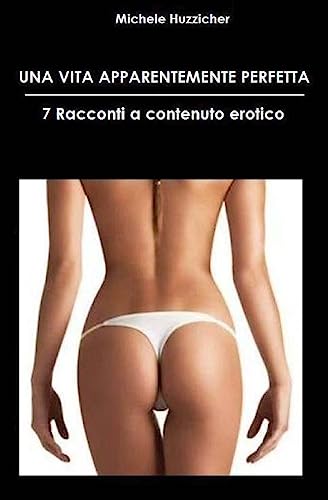 Una vita apparentemente perfetta (Italian Edition)