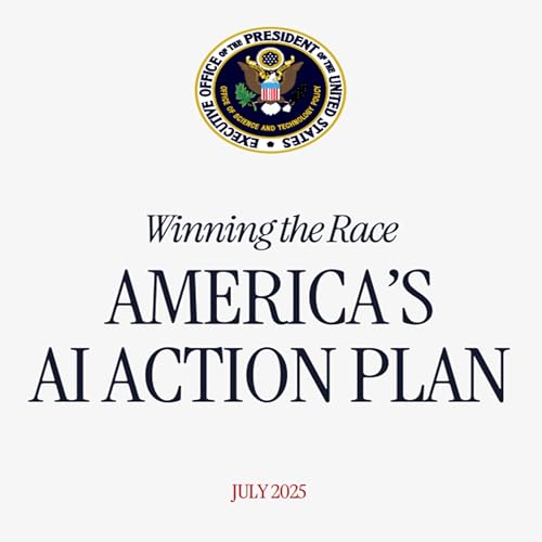 Listen to Winning the Race America's AI Action Plan by Office of the President of the United States episode artwork