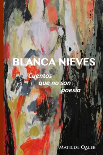 BLANCA NIEVES: Cuentos que no son Poesía