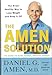 The Amen Solution: The Brain Healthy Way to Lose Weight and Keep It Off