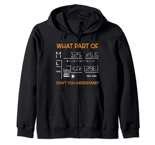 What Part Of I Photographer Camera Photography Photo Zip Hoodie, Black, S