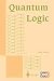 Quantum Logic (Discrete Mathematics and Theoretical Computer Science)